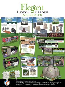 Image Text Description. Client: Elegant Lawn &Garden Accents Project Scope: Brand Identity •Package & Product Design •Point-of-Sale Displays &Signage Photography •Prototyping •Domestic and International Collateral